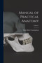 Manual of Practical Anatomy; Volume 1 by Daniel John Cunningham - Paperback