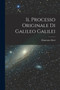 Il Processo Originale di Galileo Galilei by Domenico Berti - Paperback