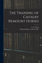 The Training of Cavalry Remount Horses by L E 1820?-1854 Nolan - Paperback