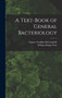 A Text-Book of General Bacteriology by William Dodge Frost - Hardback
