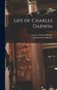 Life of Charles Darwin by George Thomas Bettany - Hardback