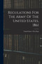 Regulations For The Army Of The United States, 1861 by United States War Dept - Paperback