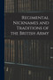 Regimental Nicknames and Traditions of the British Army by Anonymous - Paperback