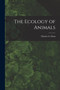 The Ecology of Animals by Charles S 1900- Elton - Paperback