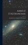 Abrege D'Astronomie by Joseph Jerome Francais Le de Lalande - Hardback