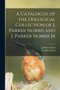 A Catalogue of the Oological Collection of J. Parker Norris and J. Parker Norris Jr by J Parker 18 Norris - Paperback