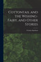 Cottontail and the Wishing-fairy, and Other Stories by Corinne 1887- Ingraham - Paperback