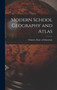 Modern School Geography and Atlas [microform] by Ontario Dept of Education - Hardback