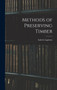 Methods of Preserving Timber by Isabelo Lagniton - Hardback