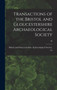 Transactions of the Bristol and Gloucestershire Archaeological Society; 39 by Bristol and Gloucestershire Archaeolo - Hardback