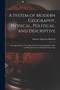 A System of Modern Geography, Physical, Political, and Descriptive [microform] : Accompanied by a New Atlas of Forty-four Copperplate Maps and Illustrated by Two Hundred Engravings by Samuel Augustus 1792-1868 Mitchell - Paperback