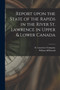 Report Upon the State of the Rapids in the River St. Lawrence in Upper & Lower Canada [microform] by St Lawrence Company - Paperback