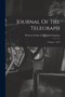 Journal Of The Telegraph : Volume 7, 1874 by Western Union Telegraph Company - Paperback