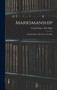 Marksmanship : Individual Score Book For The Rifle by United States War Dept - Hardback