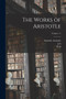 The Works of Aristotle; Volume 11 by Aristotle Aristotle - Paperback