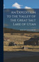 An Expedition to the Valley of the Great Salt Lake of Utah by Howard Stansbury - Hardback