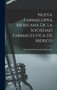 Nueva Farmacopea Mexicana De La Sociedad Farmaceutica De Mexico by Sociedad Farmaceutica Mexicana - Hardback