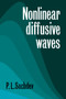 Nonlinear Diffusive Waves by P.L. Sachdev - Paperback