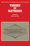 Theory of Matroids by Neil White - Paperback