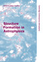 Structure Formation in Astrophysics by Gilles Chabrier - Paperback