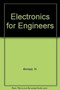 Electronics for Engineers by H. Ahmed - Hardback