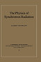The Physics of Synchrotron Radiation by Albert Hofmann - Hardback