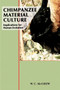 Chimpanzee Material Culture : Implications for Human Evolution by William C. McGrew - Paperback