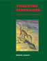 Tracking Dinosaurs : A New Look at an Ancient World by Martin Lockley - Paperback