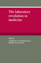 The Laboratory Revolution in Medicine by Andrew Cunningham - Paperback