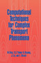 Computational Techniques for Complex Transport Phenomena by Wei Shyy - Hardback