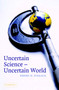 Uncertain Science ... Uncertain World by Henry C. Pollack - Hardback