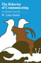 The Behavior of Communicating : An Ethological Approach by W.John Smith - Paperback