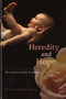 Heredity and Hope : The Case for Genetic Screening by Ruth Schwartz COWAN - Hardback