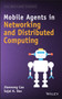 Mobile Agents in Networking and Distributed Computing by Jiannong Cao - Hardback