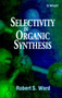 Selectivity in Organic Synthesis by Robert S. Ward - Paperback