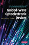 Fundamentals of Guided-Wave Optoelectronic Devices by William S.C. Chang - Hardback