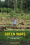 Green Wars : Conservation and Decolonization in the Maya Forest by Megan Ybarra - Paperback
