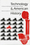 Technology and American History : A Historical Anthology from Technology and Culture by Stephen H. Cutcliffe - Hardback