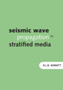 Seismic Wave Propagation in Stratified Media by Brian Kennett - Paperback