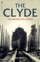 The Clyde : The Making of a River by John F. Riddell - Paperback