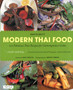 Modern Thai Food : 100 Fabulous Thai Recipes for Contemporary Cooks [Thai Cookbook, 132 Recipes]