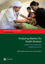 Analyzing markets for health workers : insights from labor and health economics by Barbara McPake - Paperback