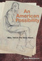 An American Possibility : Mike, Tell Us The Story About... by Mike Maschmeier - Hardback