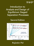 Introduction to Analysis and Design of Equilibrium Staged Separation Processes : 2nd Edition by Rajinder Pal - Paperback