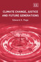 Climate Change, Justice and Future Generations by Edward A. Page - Hardback