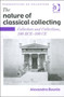 The Nature of Classical Collecting : Collectors and Collections, 100 BCE ??? 100 CE by Alexandra Bounia - Hardback
