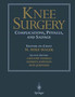 Knee Surgery : Complications, Pitfalls, and Salvage by F.R. Noyes - Paperback