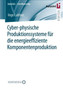 Cyber-physische Produktionssysteme fur die energieeffiziente Komponentenproduktion : 152 by Ingo Labbus - Paperback