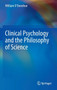 Clinical Psychology and the Philosophy of Science by William O'Donohue - Hardback