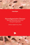 Neurodegenerative Diseases : Molecular Mechanisms and Current Therapeutic Approaches by Nagehan Ersoy Tunal???? - Hardback